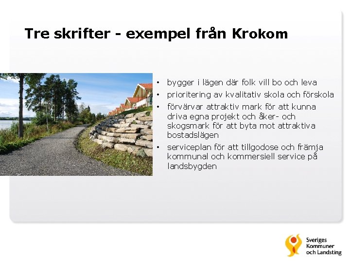 Tre skrifter - exempel från Krokom • bygger i lägen där folk vill bo