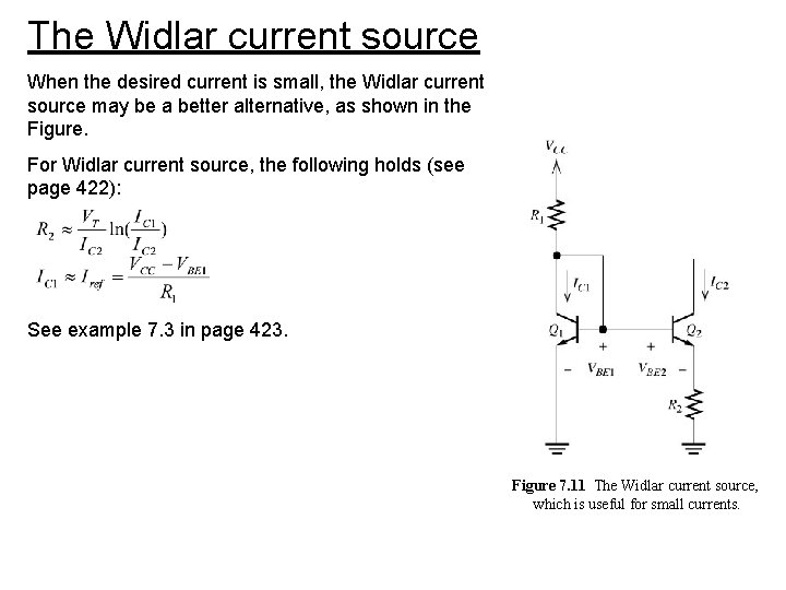 The Widlar current source When the desired current is small, the Widlar current source The Widlar current source When the desired current is small, the Widlar current source