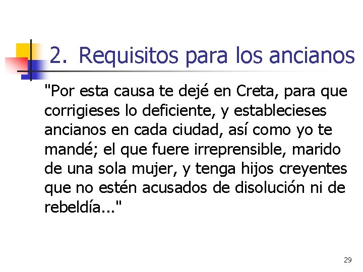 2. Requisitos para los ancianos "Por esta causa te dejé en Creta, para que