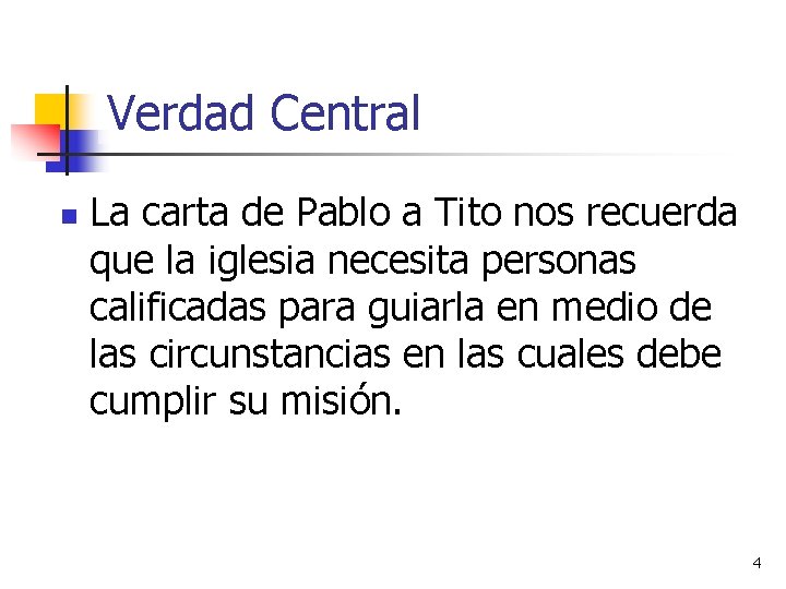 Verdad Central n La carta de Pablo a Tito nos recuerda que la iglesia