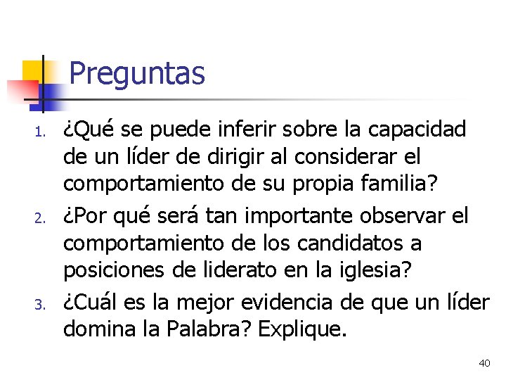 Preguntas 1. 2. 3. ¿Qué se puede inferir sobre la capacidad de un líder