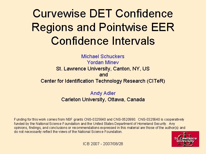 Curvewise DET Confidence Regions and Pointwise EER Confidence Intervals Michael Schuckers Yordan Minev St.