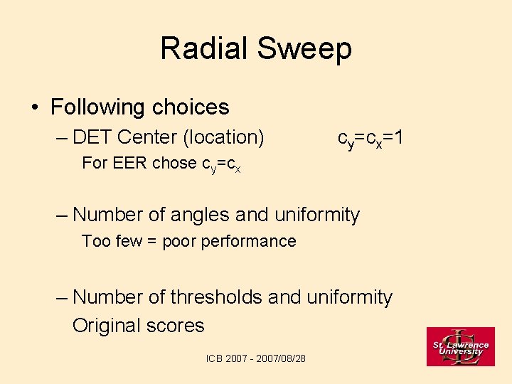 Radial Sweep • Following choices – DET Center (location) cy=cx=1 For EER chose cy=cx