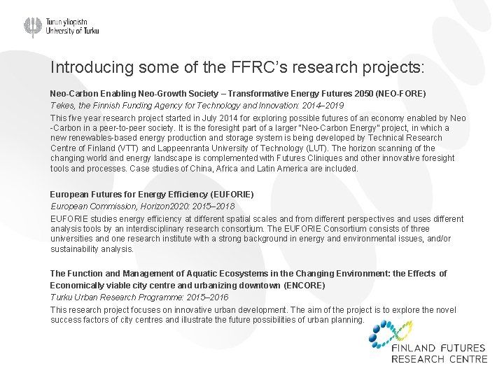Introducing some of the FFRC’s research projects: Neo-Carbon Enabling Neo-Growth Society – Transformative Energy