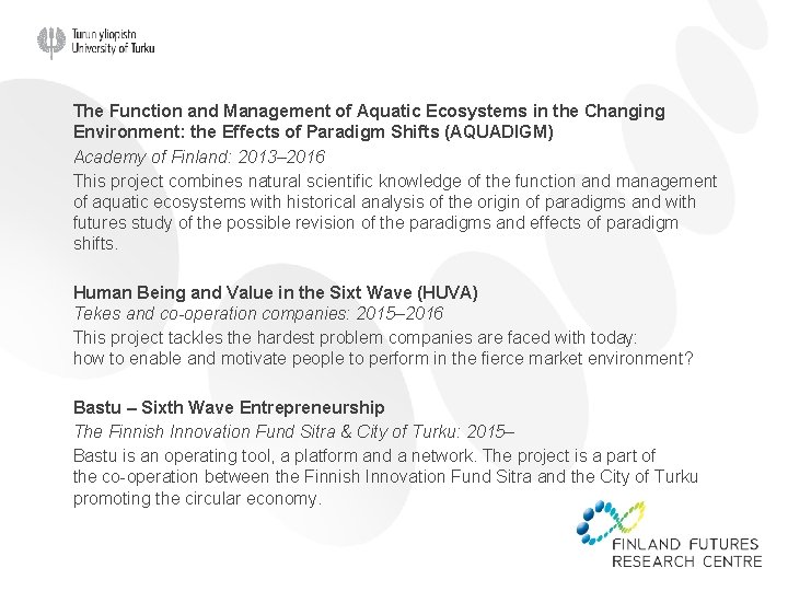 The Function and Management of Aquatic Ecosystems in the Changing Environment: the Effects of