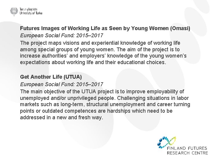 Futures Images of Working Life as Seen by Young Women (Omasi) European Social Fund: