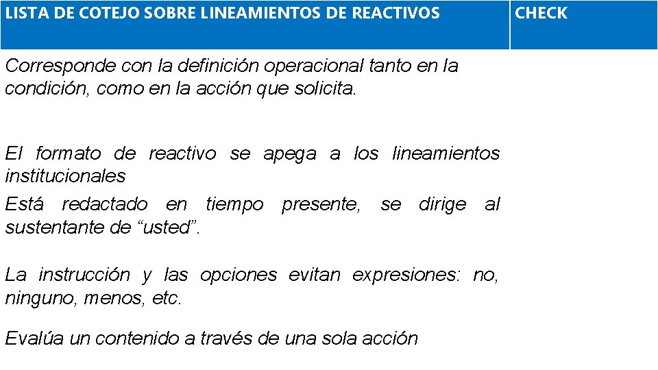 LISTA DE COTEJO SOBRE LINEAMIENTOS DE REACTIVOS Corresponde con la definición operacional tanto en