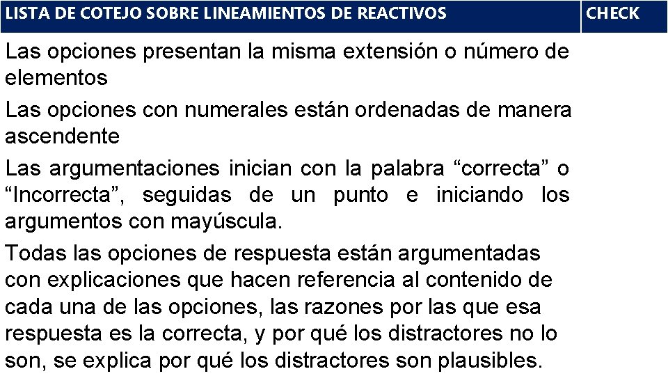LISTA DE COTEJO SOBRE LINEAMIENTOS DE REACTIVOS Las opciones presentan la misma extensión o