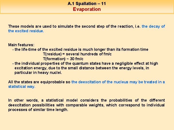 A. 1 Spallation – 11 Evaporation These models are used to simulate the second