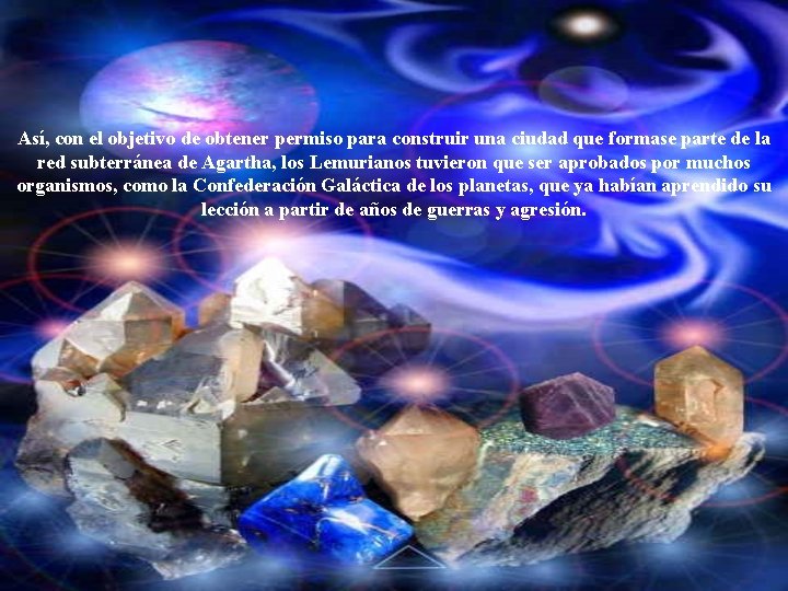 Así, con el objetivo de obtener permiso para construir una ciudad que formase parte