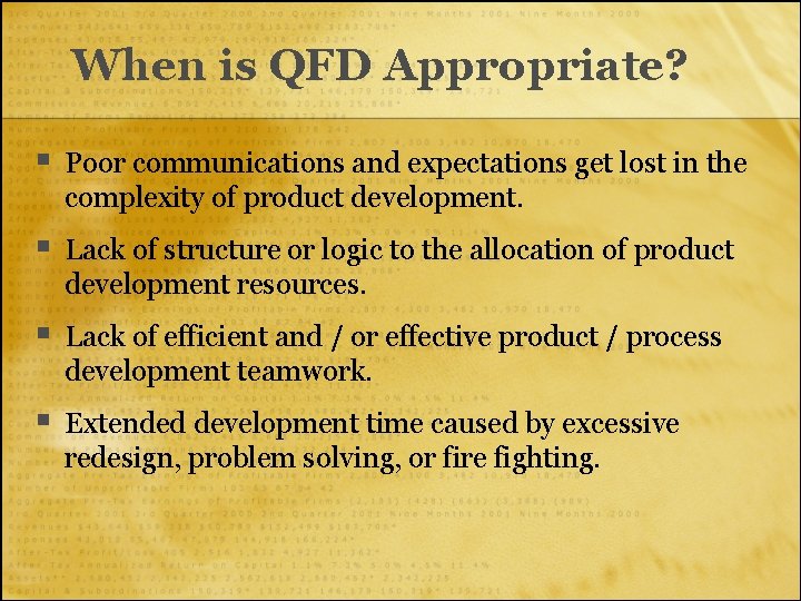 When is QFD Appropriate? § Poor communications and expectations get lost in the complexity