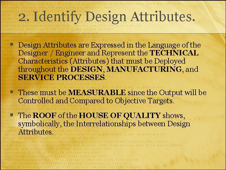 2. Identify Design Attributes. § Design Attributes are Expressed in the Language of the