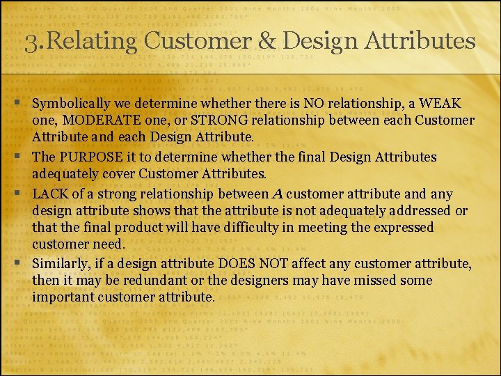 3. Relating Customer & Design Attributes § § Symbolically we determine whethere is NO