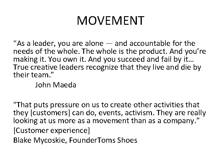 MOVEMENT “As a leader, you are alone — and accountable for the needs of