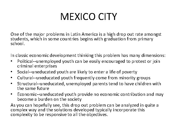 MEXICO CITY One of the major problems in Latin America is a high drop