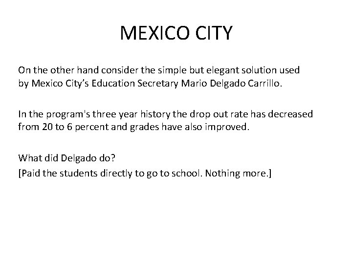 MEXICO CITY On the other hand consider the simple but elegant solution used by