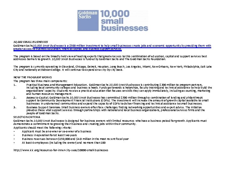 10, 000 SMALL BUSINESSES Goldman Sachs 10, 000 Small Businesses is a $500 million
