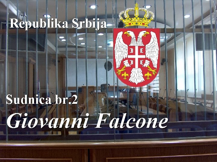 Republika Srbija Sudnica br. 2 Giovanni Falcone 