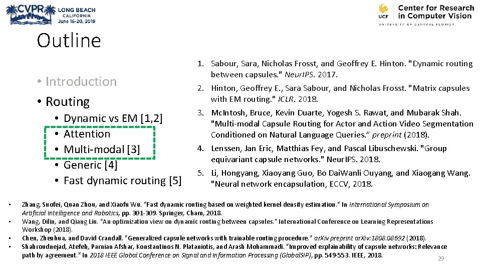 Outline • Introduction • Routing • • • Dynamic vs EM [1, 2] Attention