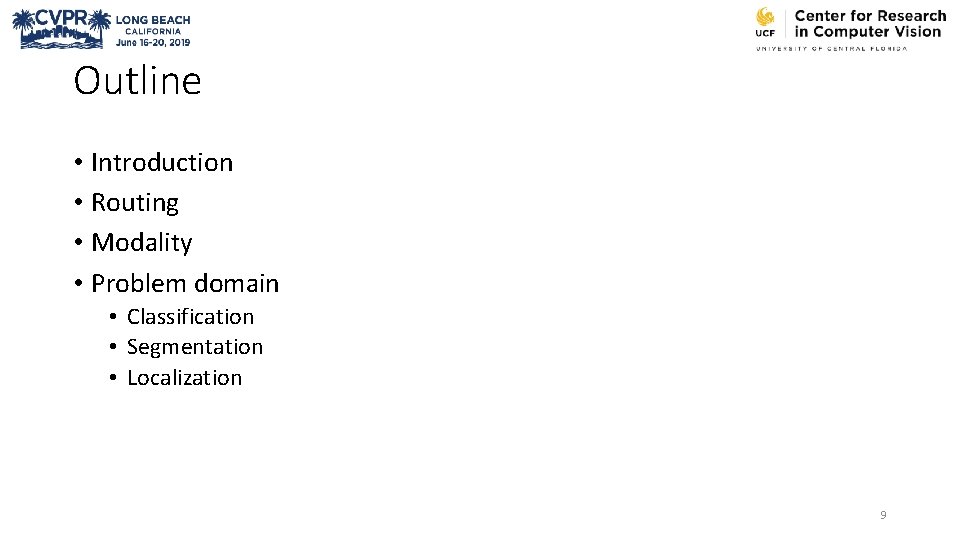 Outline • Introduction • Routing • Modality • Problem domain • Classification • Segmentation