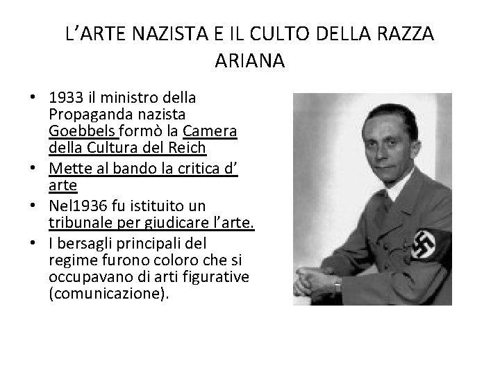 L’ARTE NAZISTA E IL CULTO DELLA RAZZA ARIANA • 1933 il ministro della Propaganda
