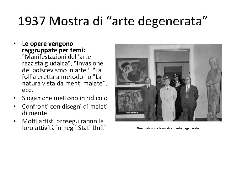 1937 Mostra di “arte degenerata” • Le opere vengono raggruppate per temi: "Manifestazioni dell'arte