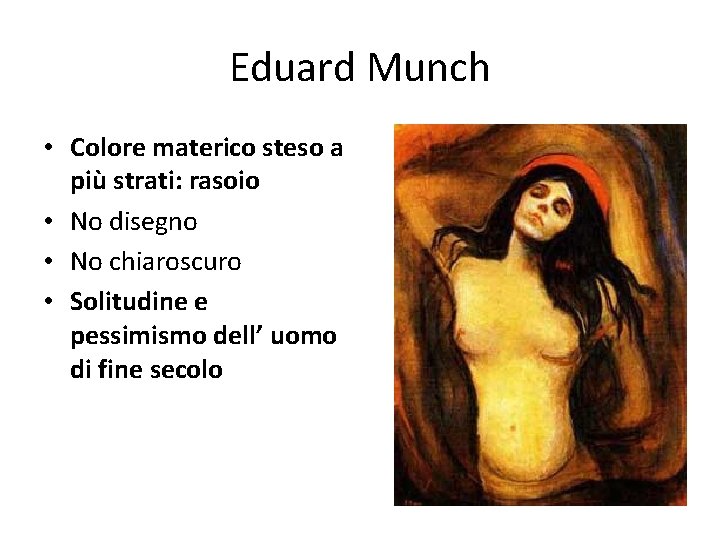 Eduard Munch • Colore materico steso a più strati: rasoio • No disegno •