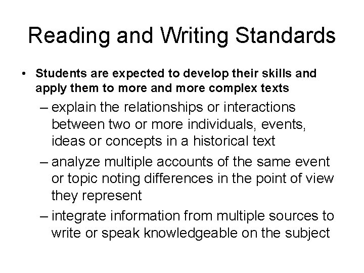 Reading and Writing Standards • Students are expected to develop their skills and apply