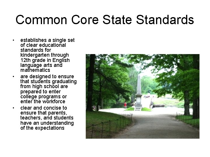 Common Core State Standards • • • establishes a single set of clear educational