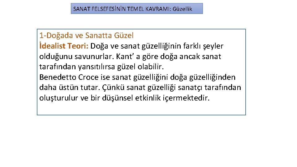 SANAT FELSEFESİNİN TEMEL KAVRAMI: Güzellik 1 -Doğada ve Sanatta Güzel İdealist Teori: Doğa ve