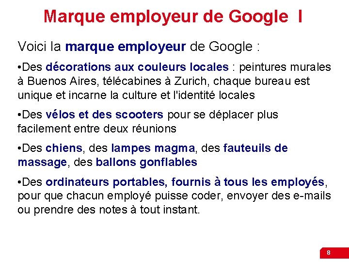 Marque employeur de Google I Voici la marque employeur de Google : • Des