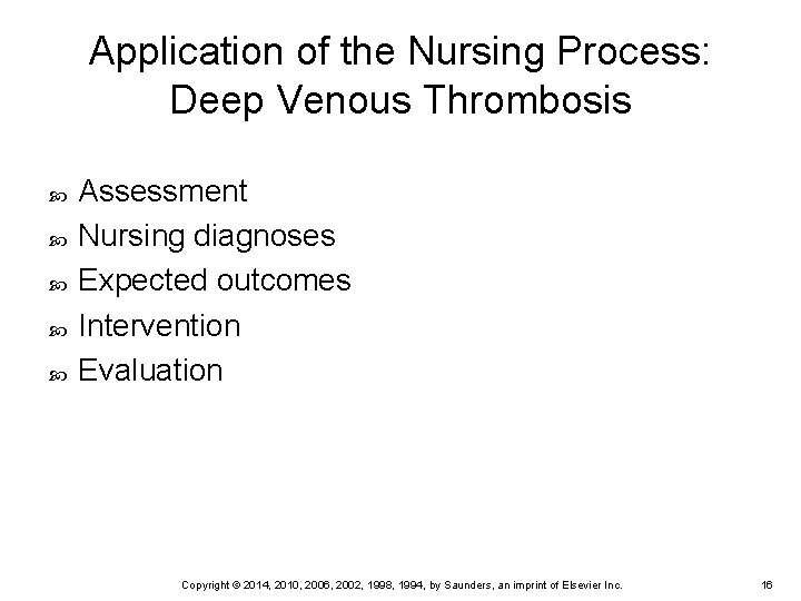 Application of the Nursing Process: Deep Venous Thrombosis Assessment Nursing diagnoses Expected outcomes Intervention