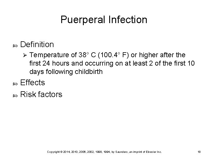 Puerperal Infection Definition Ø Temperature of 38° C (100. 4° F) or higher after