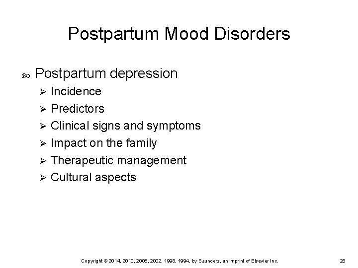 Postpartum Mood Disorders Postpartum depression Incidence Ø Predictors Ø Clinical signs and symptoms Ø