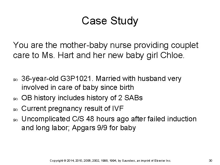Case Study You are the mother-baby nurse providing couplet care to Ms. Hart and