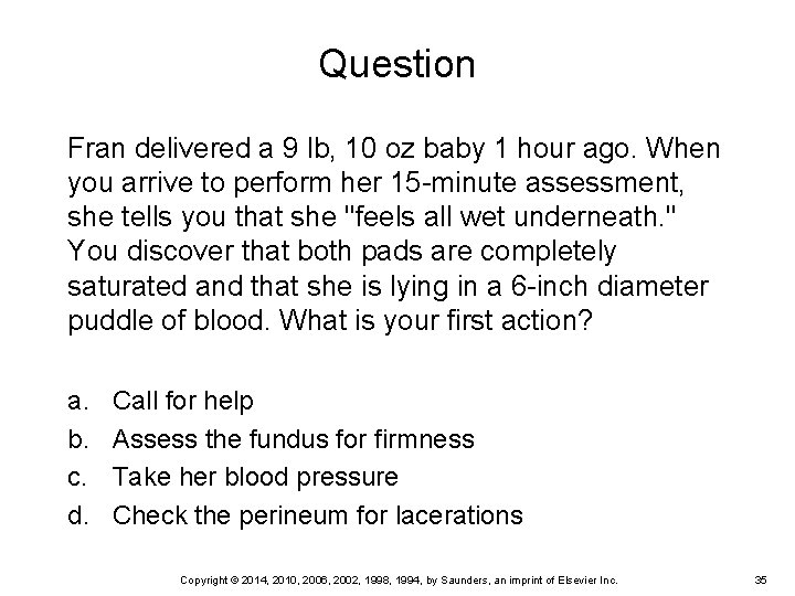 Question Fran delivered a 9 lb, 10 oz baby 1 hour ago. When you