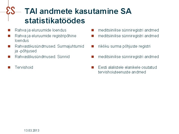 TAI andmete kasutamine SA statistikatöödes n Rahva ja eluruumide loendus n Rahva ja eluruumide