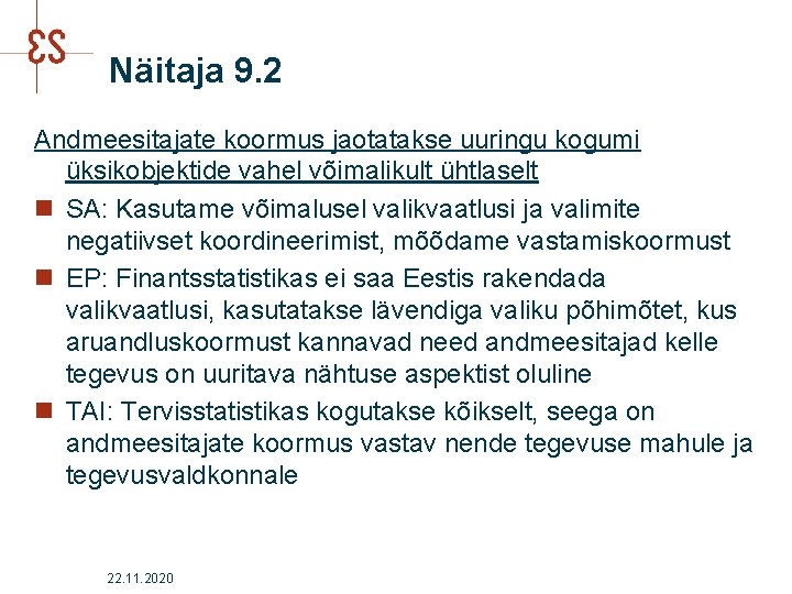 Näitaja 9. 2 Andmeesitajate koormus jaotatakse uuringu kogumi üksikobjektide vahel võimalikult ühtlaselt n SA: