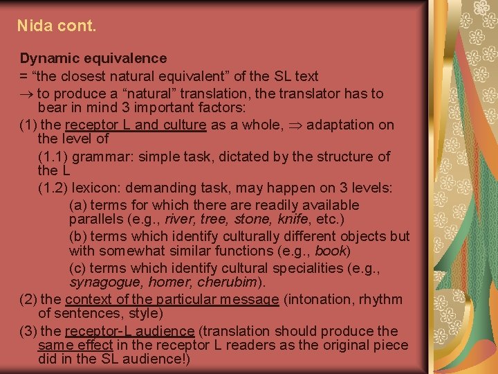 Nida cont. Dynamic equivalence = “the closest natural equivalent” of the SL text to