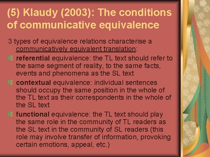 (5) Klaudy (2003): The conditions of communicative equivalence 3 types of equivalence relations characterise