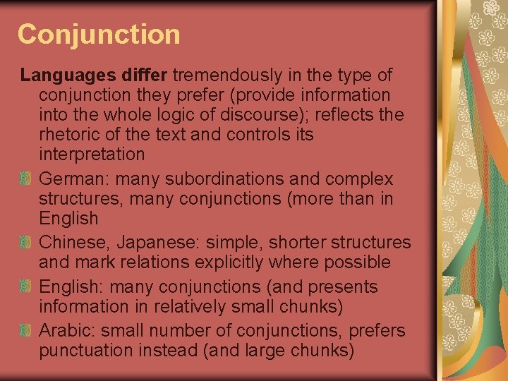 Conjunction Languages differ tremendously in the type of conjunction they prefer (provide information into