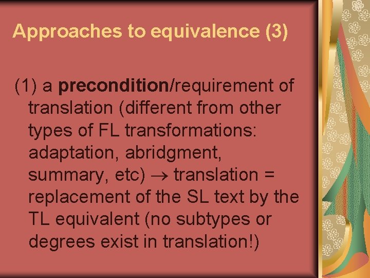 Approaches to equivalence (3) (1) a precondition/requirement of translation (different from other types of