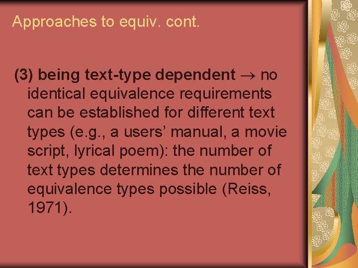 Approaches to equiv. cont. (3) being text-type dependent no identical equivalence requirements can be