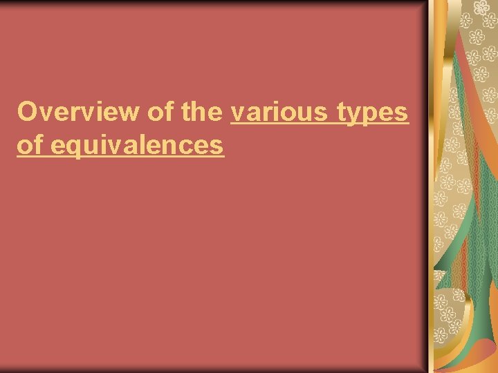 Overview of the various types of equivalences 