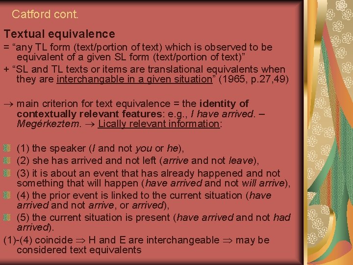 Catford cont. Textual equivalence = “any TL form (text/portion of text) which is observed