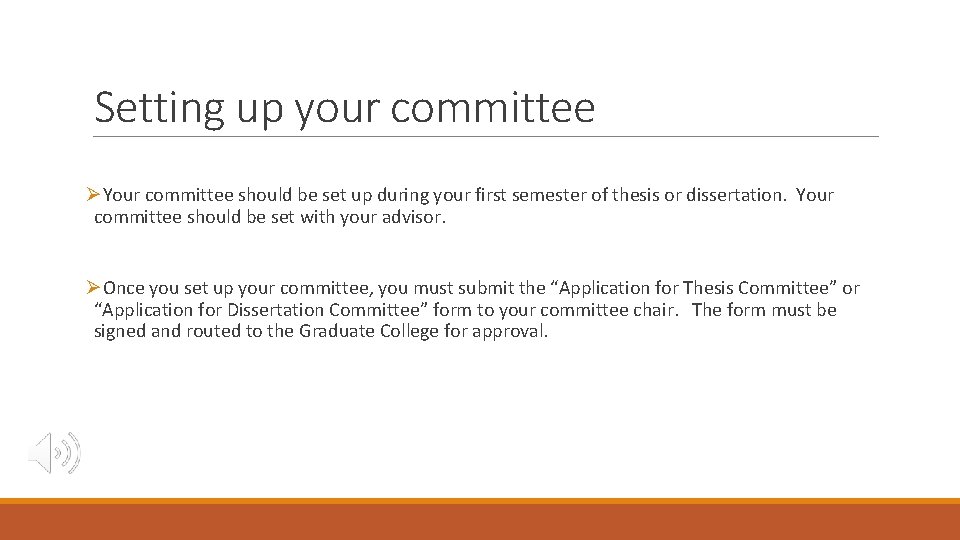 Setting up your committee ØYour committee should be set up during your first semester