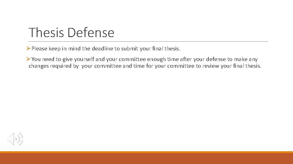 Thesis Defense ØPlease keep in mind the deadline to submit your final thesis. ØYou