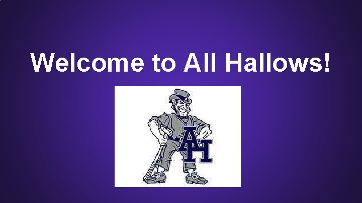 Welcome to All Hallows! 