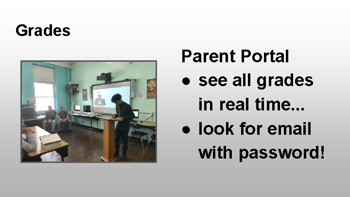 Grades Parent Portal ● see all grades in real time. . . ● look