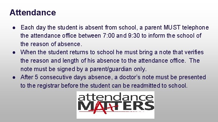 Attendance ● Each day the student is absent from school, a parent MUST telephone